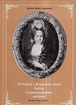 Book cover "Privatni i društveni život Splita u osamnaestom stoljeću" (published 1995.) by Danica Božić-Bužančić