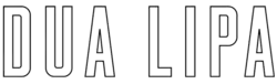 "Dua Lipa" written in all caps in block, hollow letters.