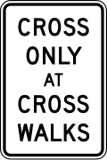 R9-2 Cross only at cross walks