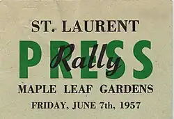 A press pass, reading PRESS over "St. Laurent Rally/Maple Leaf Gardens/Friday, June 7, 1957.