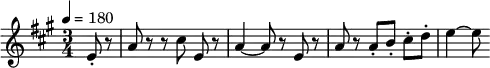 
\relative c' { \clef treble \time 3/4 \tempo 4 = 180 \key a \major \partial 4*1 e8-. r | a r r \autoBeamOff cis e, r | a4~ a8 r e r | a r \autoBeamOn a-.[ b-.] cis-.[ d-.] | e4~ e8 }
