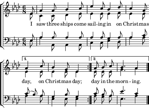 \header { tagline = ##f }
\paper { paper-width = 140\mm }
\layout { indent = 0 \context { \Score \remove "Bar_number_engraver" } }
global = { \key as \major \time 6/8 \partial 8 \autoBeamOff }
soprano = \relative c' { \global \set midiInstrument = "flute"
\repeat volta 2 { es8 | as4 as8 bes4 c8 | es4 c8 bes4 des8 | c4 as8 }
\alternative { { as4 c8 | bes4 g8 es4 } { as8 bes c bes4. as4 } } \bar "|."
}
alto = \relative c' { \global \set midiInstrument = "flute"
\repeat volta 2 { es8 | c4 c8 des4 es8 | es4 es8 es4 f8 | es4 es8 }
\alternative { { es4 es8 es4 es8 es4 } { es8 es es | g4. as4 } }
}
tenor = \relative c { \global \set midiInstrument = "clarinet"
\repeat volta 2 { es8 | as4 as8 as4 as8 | as4 as8 g4 as8 | as4 c8 }
\alternative { { c8 (bes) as | g4 bes8 g4 } { c8 bes as | es'4. c4 } }
}
bass = \relative c { \global \set midiInstrument = "bassoon"
\repeat volta 2 { es8 | as4 as,8 as4 as8 | c4 c8 es4 des8 | as'4 as8 }
\alternative { { as4 as8 | es4 es8 es4 } { as8 g as | es4. as4 } }
}
verse = \new Lyrics \lyricmode
{ \repeat volta 2 \lyricmode { I saw three ships come sail -- ing in on Christ -- mas }
\alternative { { day, on Christ -- mas day; } { day in the morn -- ing. } }
}
\score {
\new ChoirStaff <<
\new Staff
<<
\new Voice = "soprano" { \voiceOne \soprano }
\new Voice = "alto" { \voiceTwo \alto }
>>
\new Lyrics
\lyricsto "soprano" \verse
\new Staff
<<
\clef bass
\new Voice = "tenor" { \voiceOne \tenor }
\new Voice = "bass" { \voiceTwo \bass }
>>
>>
\layout { }
}
\score { \unfoldRepeats { << \soprano \\ \alto \\ \tenor \\ \bass >> }
\midi { \tempo 4=112
\context { \Score midiChannelMapping = #'instrument }
\context { \Staff \remove "Staff_performer" }
\context { \Voice \consists "Staff_performer" }
}
}