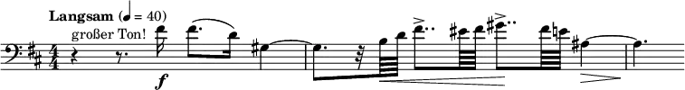 
    \relative c' {
      \clef bass \key b \minor
      \numericTimeSignature \time 4/4 \tempo "Langsam" 4 = 40
      % \partial 16*9
      r4 ^ "großer Ton!" r8. 
      fis16 \f fis8.( d16) gis,4~ |
      gis8.[ r32 b64\< d] fis8..-> eis64 fis gis8..->\! fis64 e ais,4~\> |
      ais4.\!
    }
  
