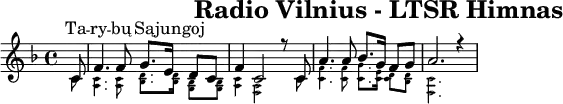 \header{tagline=##f title="Radio Vilnius - LTSR Himnas"} 
% https://www.intervalsignals.net/sounds/ltu-z-radio_vilnius_c1982.mp3
common = {\key f \major \partial 8}
\score{
<<
  \new Staff="ltu"<<\relative{
    \common c'8 f4. 8 g8. e16 d8 c f4 c2 r8 c a'4. 8 bes8. g16 f8 g a2. r4
  }\\ \magnifyMusic 0.6 \relative{
    \common c'8 <c a>4. q8 <d bes>8. 16 <bes g>8 8 <c a>4 <a f>2 s8
    c <f c>4. 8 <g c,>8. <e c>16 <d c>8 <d bes> <c f,>2.
  }
  >>
  \new Lyrics \with{alignAboveContext="ltu"} \lyricsto "1"{Ta -- ry -- bų Są -- jun -- goj}
>>
\layout{indent=#0 line-width=#120 }
\midi{\tempo 4=83 \set Staff.midiInstrument = "french horn"}
}
