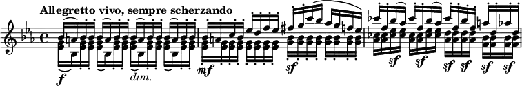 {\new PianoStaff <<
\new Staff
\relative c'' <<
{
\clef treble
\key es \major
\time 4/4
\set Score.tempoHideNote = ##t
\tempo "Allegretto vivo, sempre scherzando" 4=96
bes16( a) bes-. bes-. bes( a) bes-. bes-.
bes( a) bes-. bes-. bes( a) bes-. bes-.
bes-. a-. c-. bes-. es-. d-. f-. es-.
fis-. g-. c( bes aes g f es)
ces'-. f,-. bes( aes) ces-. f,-. bes( aes)
ces-. f,-. bes-. f-. a-. d,-. aes'-. d,-.
}
\\
\relative c' {
<es g>16(\f bes) <es g>-. <es g>-. <es g>( bes) <es g>-. <es g>-.
<es g>(_\markup { \italic "dim." } bes) <es g>-. <es g>-. <es g>( bes) <es g>-. <es g>-.
<es g>-.\mf <es g>-. <es g>-. <es g>-. <es g>-. <es g>-. <es g>-. <es g>-.
<g bes>-.\sf <g bes>-. <g bes>-. <g bes>-. <g bes>-. <g bes>-. <g bes>-. <g bes>-.
<aes ces> <aes ces> <ces es>\sf <ces es> <aes ces> <aes ces>\sf <ces es> <ces es>
<aes d>\sf <aes d> <aes d>\sf <aes d> <f bes>\sf <f bes> <f bes>\sf <f bes>
}
>>
>>}