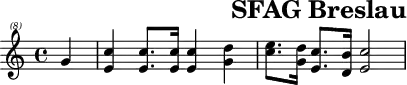 \header{tagline = ##f title="SFAG Breslau"}
% https://rias1.de/audiokennung.htm#:~:text=Breslau
main = \relative{
  \clef "treble^(8)" \partial 4 g''4
  <c e,>4 8. 16 4 <d g,> <e c>8. <d g,>16 <c e,>8. <b d,>16 <c e,>2
}
acco = \relative{
  \partial 4 g'4 c, g' c g c g c,2
}
\score{\main}
\score{
  <<
  \set Score.midiInstrument = "celesta"
  \new Staff \main \new Staff \acco
  >>
  \midi {\tempo 4 = 88}
}
