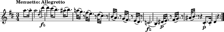 { \relative a'' { \key d \major \time 3/4
\tempo "Menuetto: Allegretto"
\tempo 4 = 140
\partial 4 a8. a16-. | a2 \acciaccatura d,8 d'4~ \fz | d4 cis16( b8.) ais16( b8.) |
a!32( g16.) r8 fis32( e16.) r8 d32( cis16.) r8 | b32( a16.) r8 g32( fis16.) r8 e32( d16.) r8 |
c2.( \fz | b4) dis32( \p e16.) r8 fis32( g16.) r8 | ais32( b16.) r8 r4 cis,8.-. \p cis16-. | d4 r \bar ":|."
}} \layout { \context {\Score \override SpacingSpanner.common-shortest-duration = #(ly:make-moment 1/4) }}
