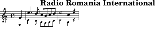 \header{tagline=##f title="Radio Romania International"}
% https://www.intervalsignals.net/sounds/rou-rri_130308.mp3
main = \relative{\partial 4 g'4 e'4. d8 c b c d e2 c4 r}
\score{
<<
  \main \\
  {\set midiMaximumVolume = #0.5
  \magnifyMusic 0.7 \transpose c c, \main}
>>
\layout{}
\midi{\tempo 4=100 \set Staff.midiInstrument = "electric piano 1"}
}
