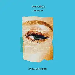 The teared-paper depicting Larsson's eyes is taped on a light blue background featuring the words "Only You + Remixes" written in black with "You" circled above. Her name is written in capital letters at the bottom of the paper.