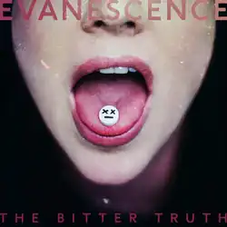 A woman is showing her lower face as she is against a black background. She is opening her mouth, exposing a pill above her tongue with a drawn face in it. The words "Evanescence" are placed above her while the words "The Bitter Truth" are placed beneath her, stylized in all capital letters.