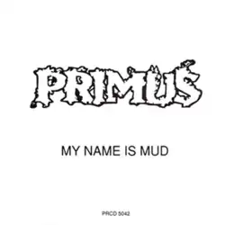 The cover art for the "My Name Is Mud" promo CD single is a simple blank cover that reads: "My Name Is Mud – Primus".
