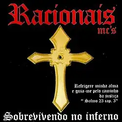 Black square with a big golden cross in the middle, the band name ("Racionais MC's") in red at the top and the album title ("Sobrevivendo no Inferno") in white at the bottom. To the lower right of the cross is a biblical passage written in white: "Refrigere minha alma e guia-me pelo caminho da justiça, Salmo 23 cap. 3", which translates as: Refresh my soul and guide me along the path of righteousness, psalm 23, chapter 3.