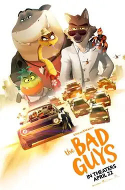 Poster for the American theatrical release of the 2022 film "The Bad Guys" depicting Mr. Wolf, Mr. Snake, Ms. Tarantula, Mr. Shark, and Mr. Piranha are seen above a scene featuring the same group riding a sports car while escaping a crowd of police cars.