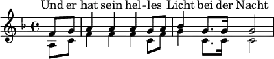 \header{ title = "Saarländischer Rundfunk" }

% https://www.intervalsignals.net/sounds/ger-z-sr1_europawelle_c1975.mp3
<<
  \new Staff="SR" \relative<<{
    \key f \major \partial 4 \omit Staff.Script
    f'8-. g-. a4-_ a-_ a-_ g8-. a-. bes4-_ g8.-_ 16-. 2
  }\\{a,8-. c-. f4-_ f-_ f-_ c8-. f8-. g4-_ c,8.-_ 16-. 2
  }>>
  \new Lyrics \with{alignAboveContext="SR"}
    \lyricsto "1"{Und er hat sein hel -- les _ Licht bei der Nacht}
>>
\midi{\tempo 4=92 \set Staff.midiInstrument = "french horn"}
